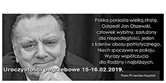 Uroczystości pogrzebowe Wybitnego Polaka Jana Olszewskiego – 15/16.02.2019.